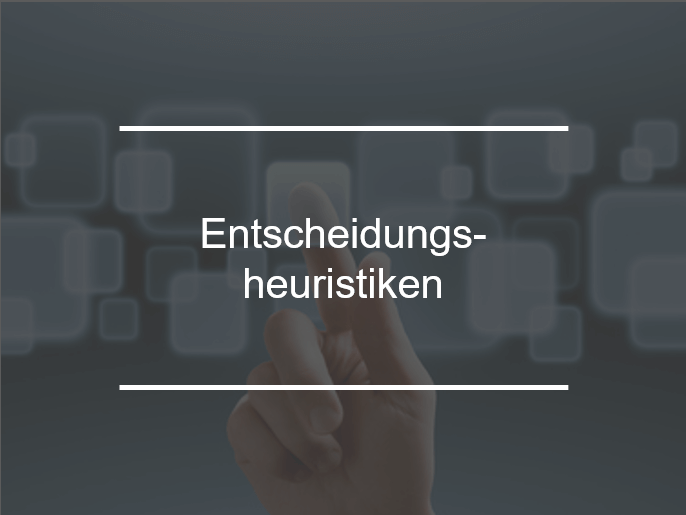 Entscheidungs-Heuristiken
